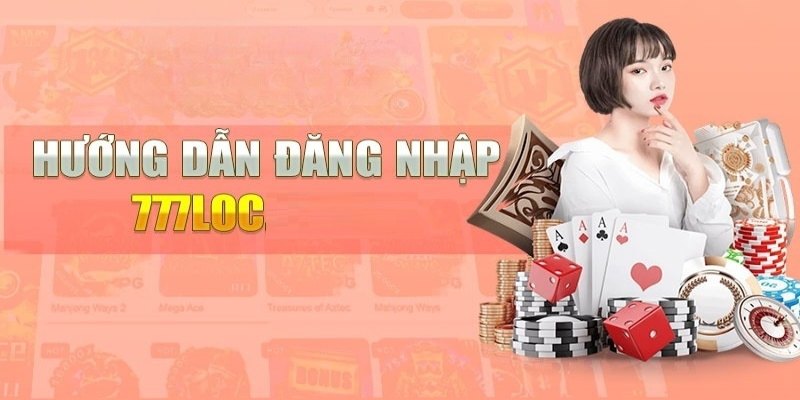 đăng nhập 777Loc